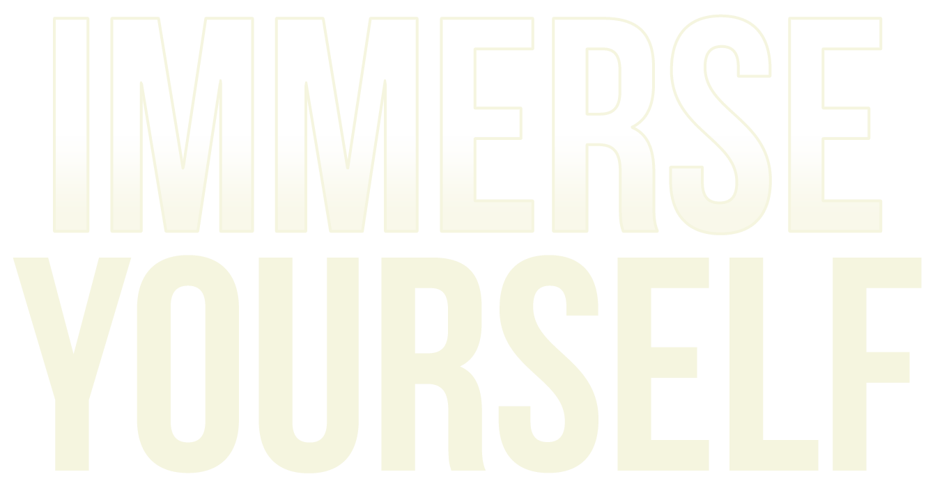 Immerse Yourself